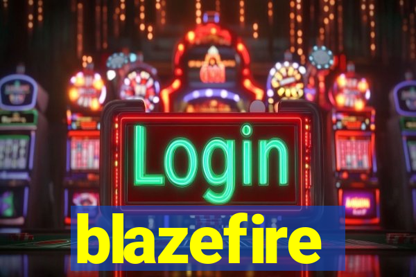 blazefire