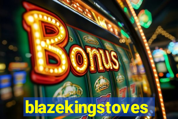 blazekingstoves