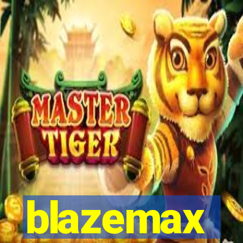 blazemax