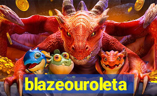 blazeouroleta