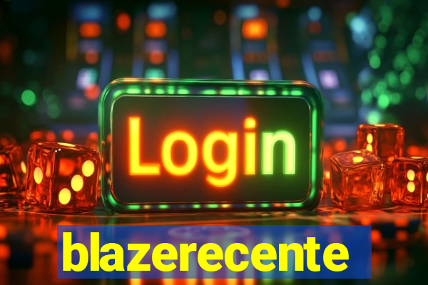 blazerecente