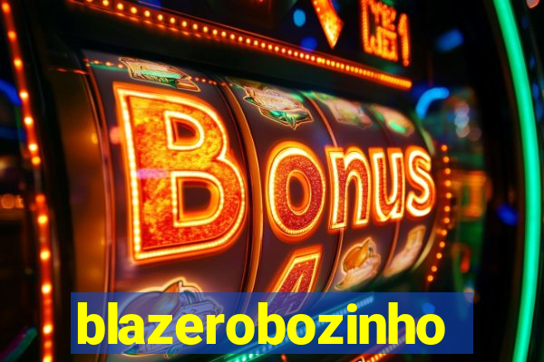 blazerobozinho