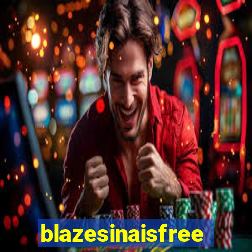 blazesinaisfree