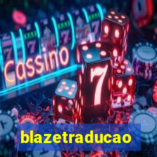 blazetraducao