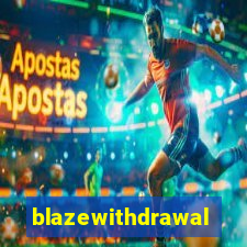 blazewithdrawal