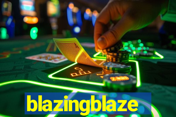 blazingblaze