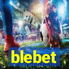 blebet