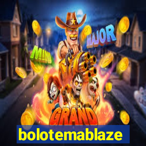 bolotemablaze