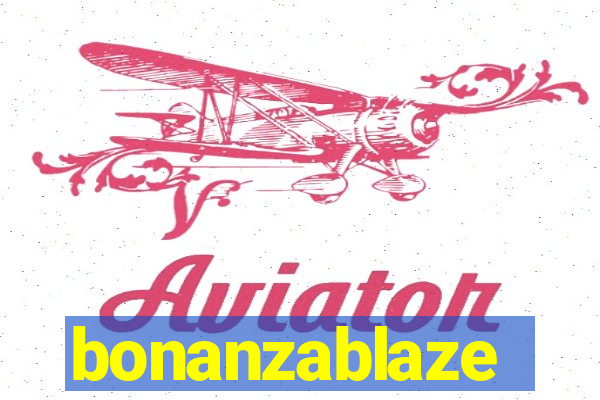 bonanzablaze