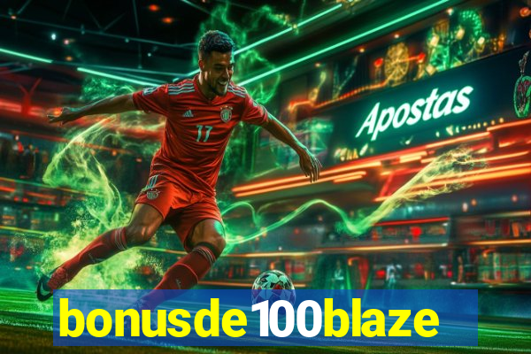 bonusde100blaze