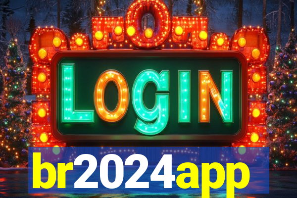 br2024app