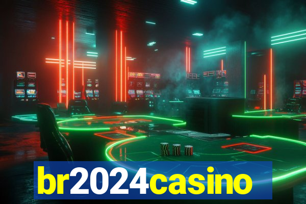 br2024casino