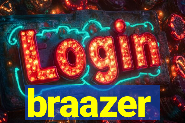 braazer