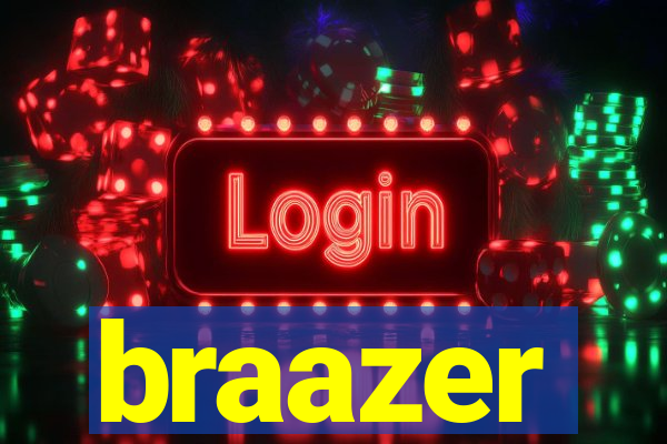 braazer