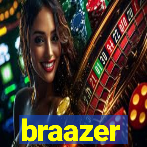 braazer