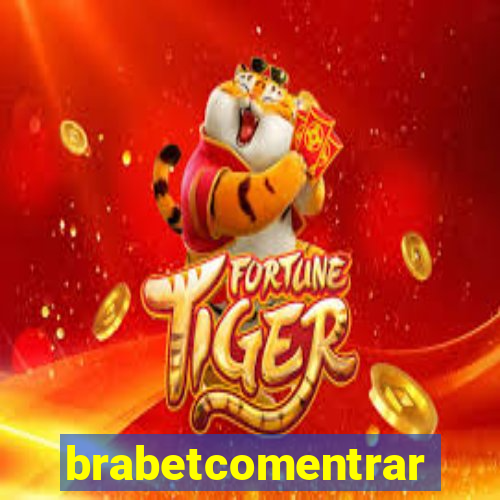 brabetcomentrar