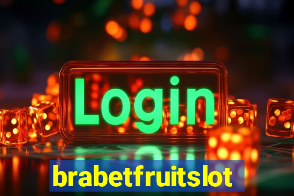 brabetfruitslot