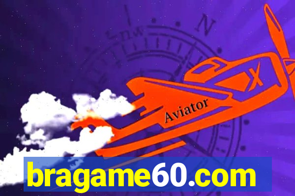 bragame60.com