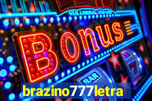 brazino777letra