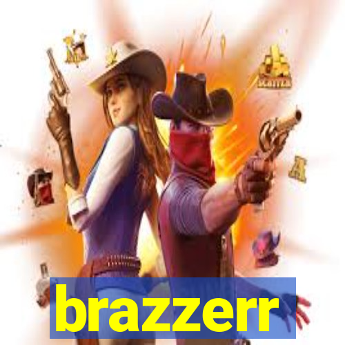 brazzerr