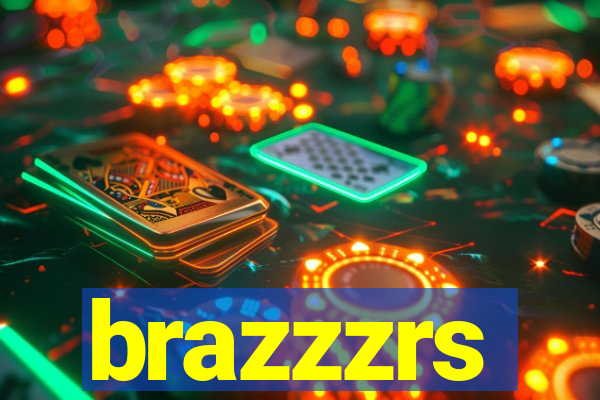 brazzzrs