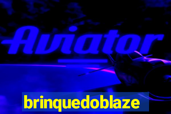 brinquedoblaze