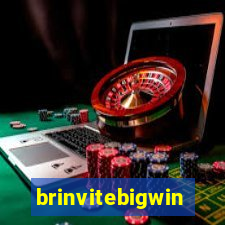 brinvitebigwin