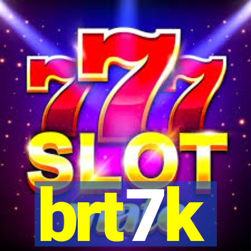 brt7k