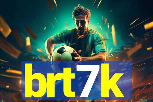 brt7k