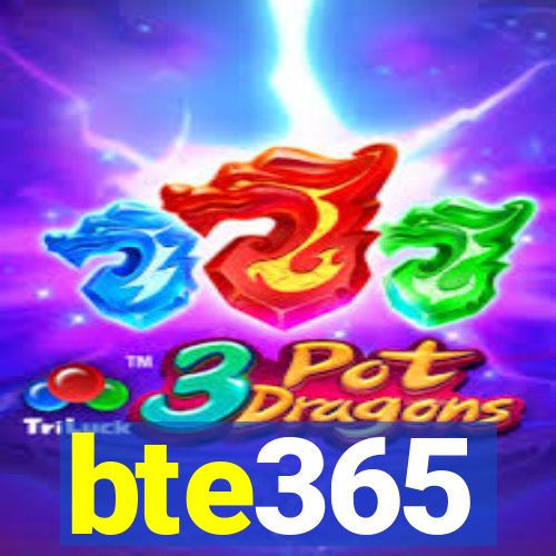 bte365