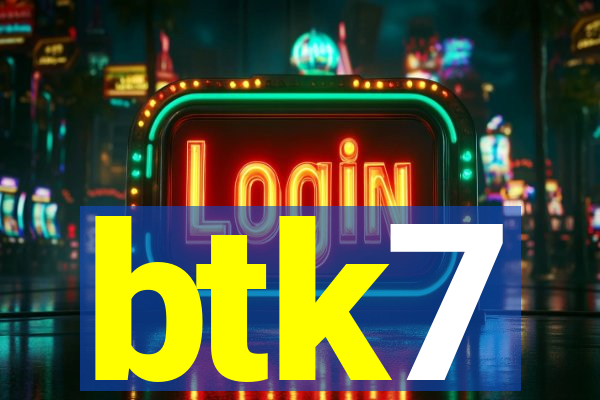 btk7