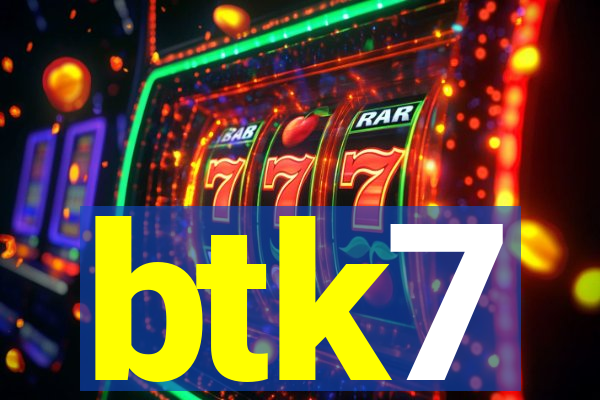 btk7