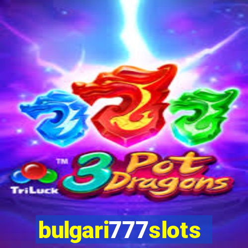 bulgari777slots.com