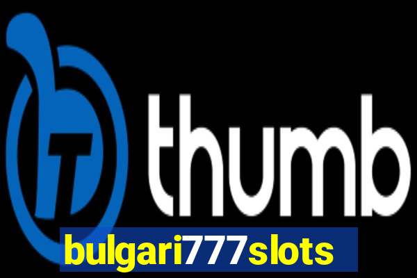 bulgari777slots.com