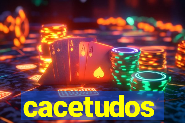 cacetudos