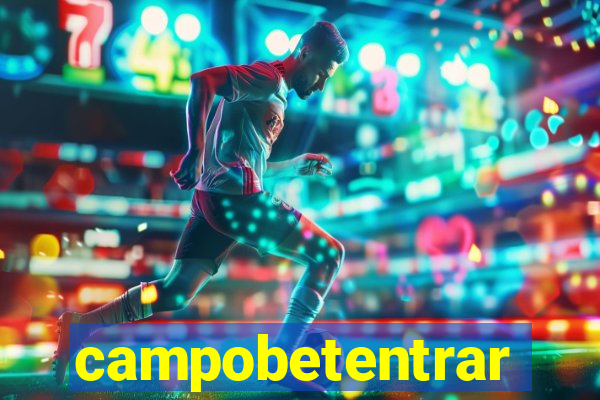 campobetentrar