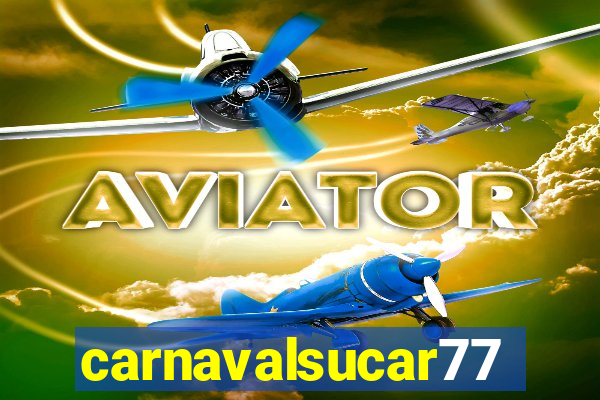 carnavalsucar777