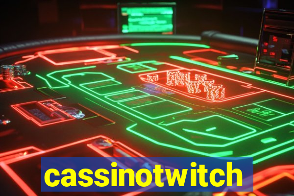 cassinotwitch