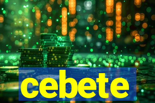 cebete