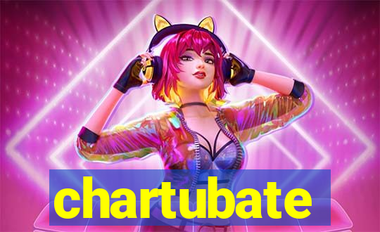 chartubate