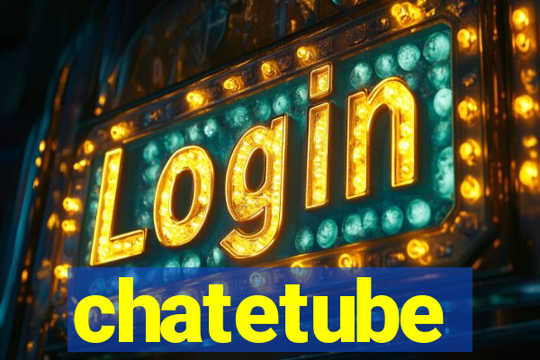 chatetube