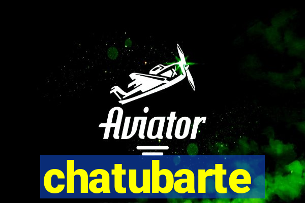 chatubarte