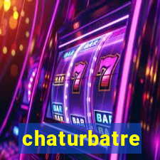 chaturbatre