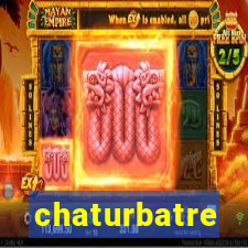 chaturbatre