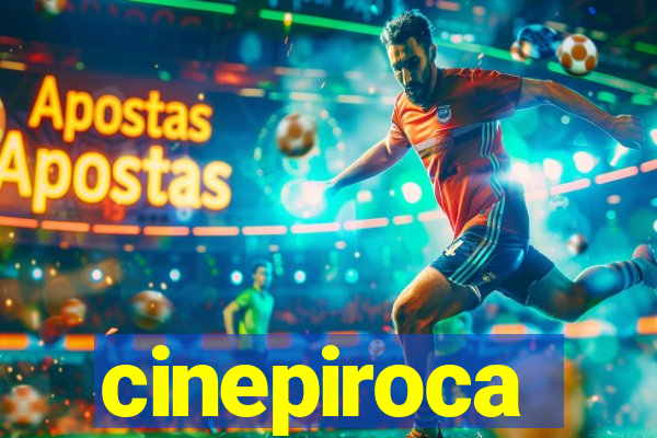 cinepiroca