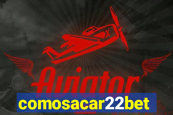 comosacar22bet