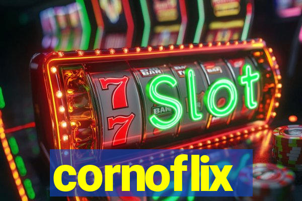 cornoflix