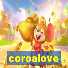 coroalove