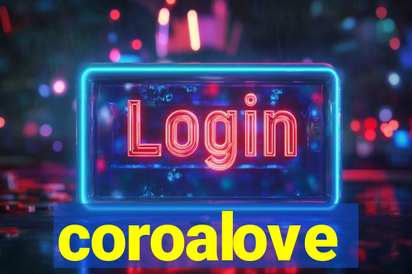 coroalove