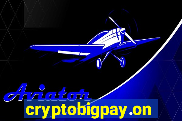 cryptobigpay.online